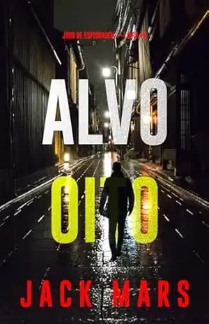 Alvo Oito (Jogo de Espionagem — Livro #8) – Jack Mars