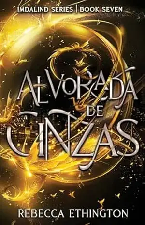 Alvorada de Cinzas (Imdalind Série Livro 6) – Rebecca Ethington