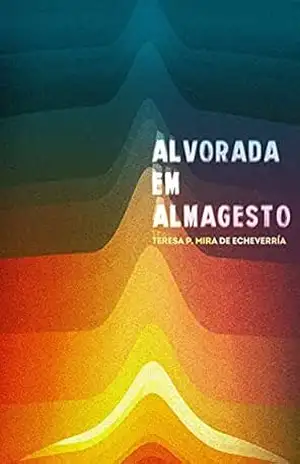 Alvorada em Almagesto – Teresa P. Mira de Echeverría