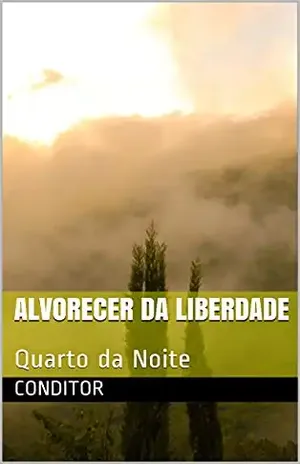 Alvorecer da Liberdade: Quarto da Noite - Conditor