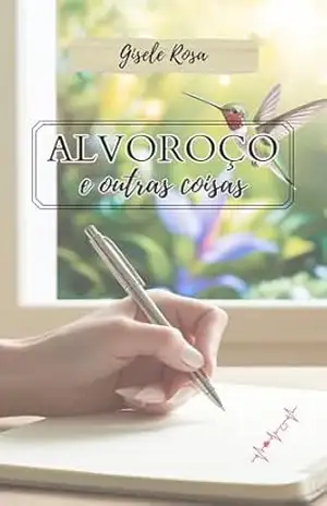 Alvoroço e outras coisas - Gisele Rosa
