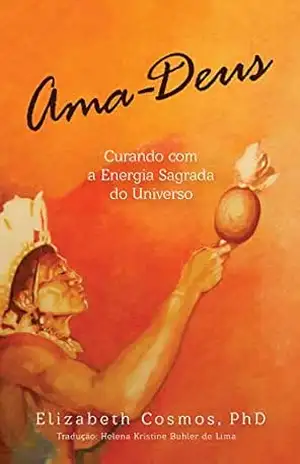 Ama–Deus Curando com a Energia Sagrado do Universo – Elizabeth Cosmos
