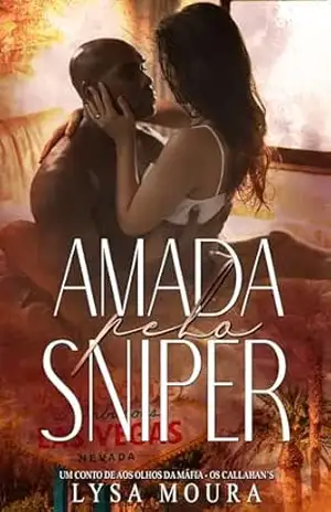 AMADA PELO SNIPER: UM CONTO DE AOS OLHOS DA MÁFIA – OS CALLAHAN’S – LYSA MOURA