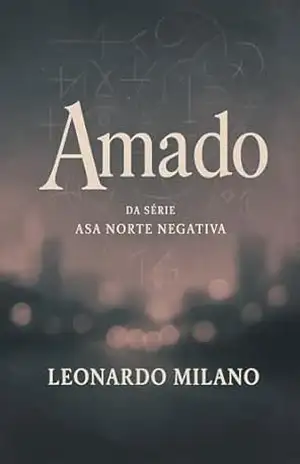 Amado (Asa Norte Negativa) – Leonardo Milano