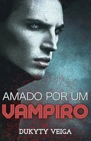 AMADO POR UM VAMPIRO: Junções de elos – DUKYTY  VEIGA