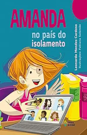 Amanda no País do Isolamento (Aventuras de Amanda) - Leonardo Mendes Cardoso