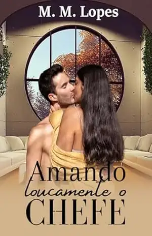 Amando Loucamente o Chefe – M. M.  Lopes