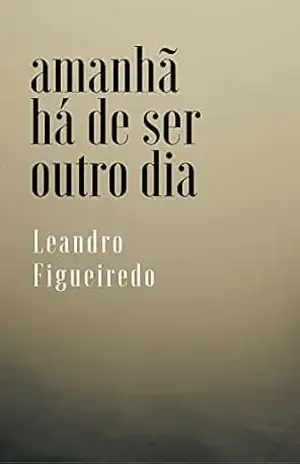 Amanhã Há de Ser Outro Dia – Leandro Figueiredo