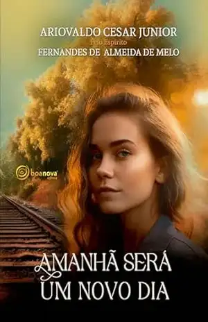 Amanhã Será um Novo Dia – Ariovaldo César Junior