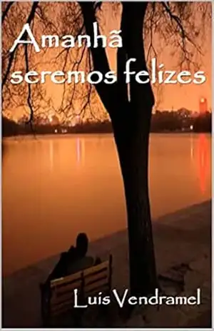Amanhã Seremos Felizes – Luis Vendramel