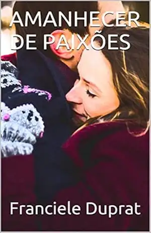AMANHECER DE PAIXÕES – Franciele  Duprat