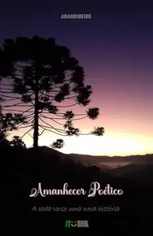 Amanhecer Poético: A Cada Verso uma Nova História – Ana Maria  Ribeiro