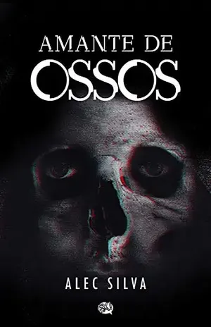 Amante de Ossos – Alec Silva
