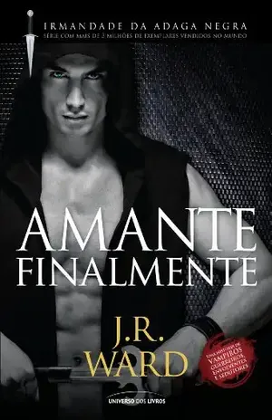 Amante Finalmente (Irmandade da Adaga Negra) – J. R. Ward