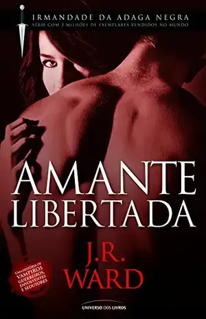 Amante Libertada (Irmandade da Adaga Negra) – J. R. Ward