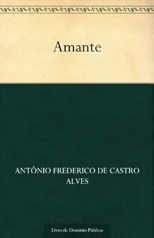 Amante – Antônio Frederico de Castro Alves