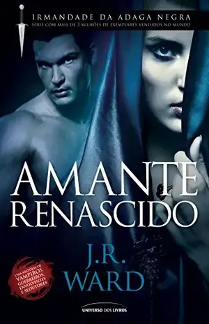 Amante Renascido (Irmandade da Adaga Negra) – J. R. Ward