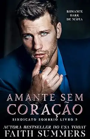 Amante sem Coração: Romance Dark de Máfia (Sindicato Sombrio Livro 5) – Faith Summers