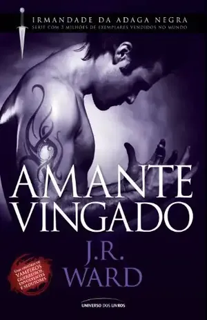 Amante Vingado (Irmandade da Adaga Negra Livro 7) – J. R. Ward