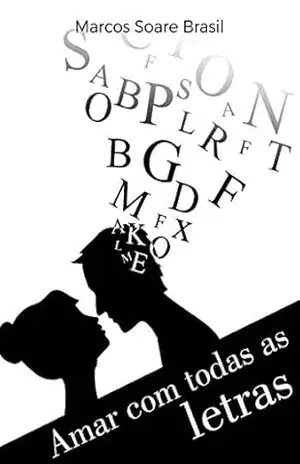 Amar Com Todas as Letras (AMAR E VIVER) – Marcos Soares Brasil