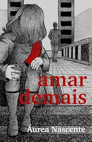 amar demais – Áurea  Nascente