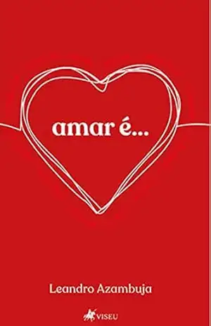 Amar é… – Leandro Azambuja
