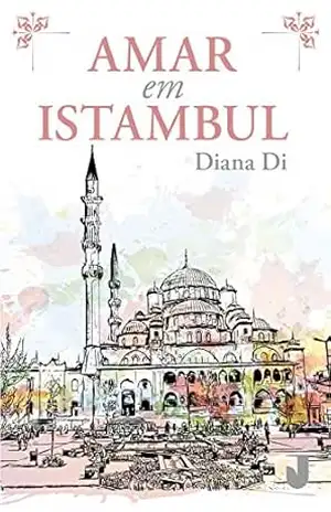 Amar em Istambul: dolo(ro)sa premeditação – Diana Di