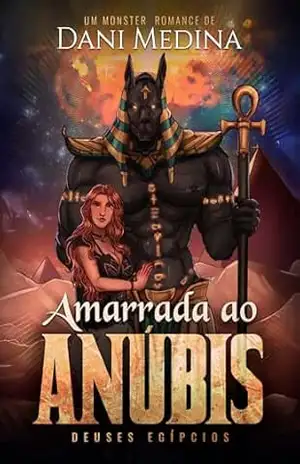 Amarrada ao ANÚBIS: Deuses Egípcios – DANI  MEDINA