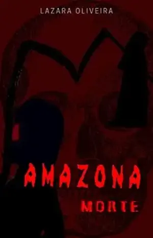 AMAZONA MORTE - Lazara Oliveira