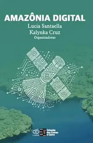 Amazônia Digital – Lucia Santaella
