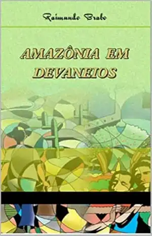 AMAZÔNIA EM DEVANEIOS – RAIMUNDO Brabo