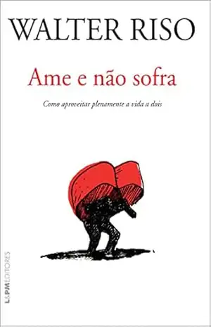 Ame e não sofra – Walter Riso