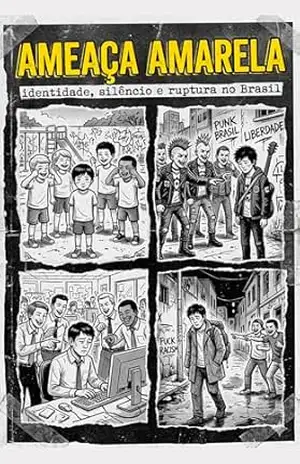 Ameaça Amarela: Identidade, Silêncio e Ruptura no Brasil – Eiji Yamasaki