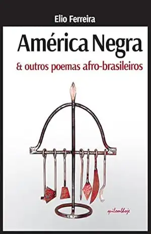 América Negra & outros poemas afro–brasileiros – Dino Alves