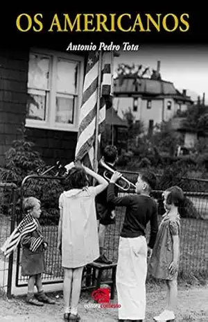 Americanos, Os - Antônio Pedro Tota