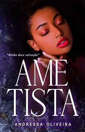 Ametista... Minha Doce Salvação - Andressa Oliveira