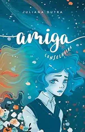 Amiga Conselheira – Juliana Dutra