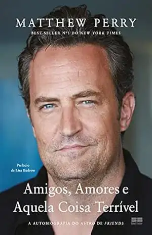 Amigos, amores e aquela coisa terrível – Matthew Perry