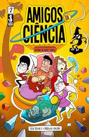 AMIGOS DA CIÊNCIA 2: HISTÓRIA DO NOSSO PLANETA – Carlos  Ruas