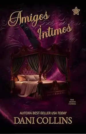 Amigos Íntimos (Amores e Luxúria Livro 3) - Dani Collins