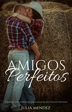 Amigos Perfeitos ( Conto) - Julia Mendez
