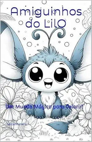 Amiguinhos do LilO: Um Mundo Mágico para Colorir! - Gleice  Moreira