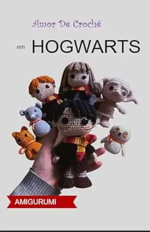 Amigurumis Mágicos: Passo a Passo Completo dos Personagens de Harry Potter e Outros Clássicos – Paloma  Rodrigues
