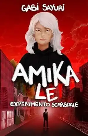 Amika Le: Experimento Scarsdale - Gabi Sayuri