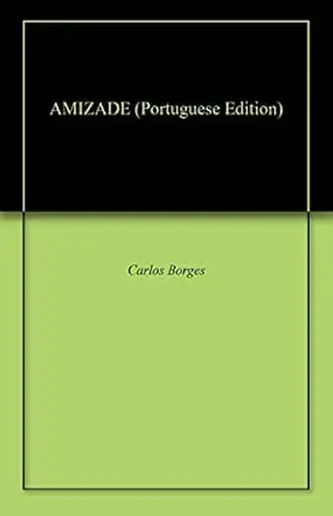 AMIZADE – Carlos Borges