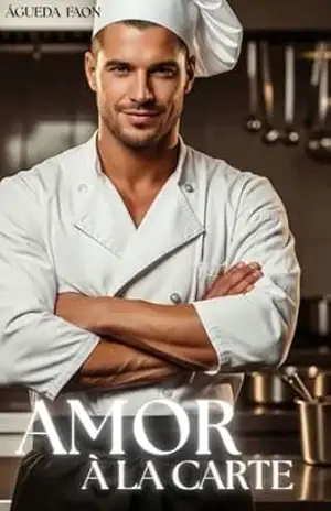 AMOR À LA CARTE: O único tempero que faltava na vida dele era ela… – ÁGUEDA FAON