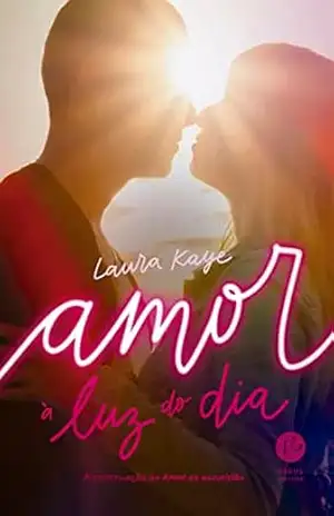 Amor à luz do dia – Laura Kaye