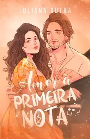 Amor à Primeira Nota – Juliana Dutra
