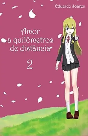 Amor a quilômetros de distância 2 – Eduardo Soares