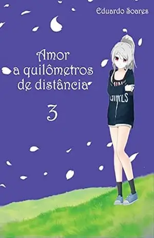 Amor a quilômetros de distância 3 – Eduardo Soares